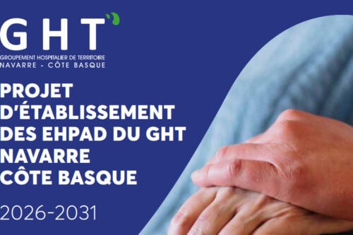 Lancement du projet d’établissement 2026-2031 des EHPAD du GHT Navarre Côte Basque